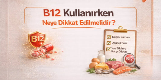 B12 Kullanırken Neye Dikkat Edilmelidir?