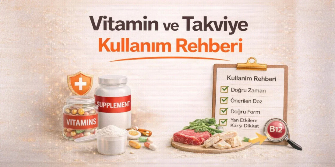 Vitamin ve Takviye Kullanım Rehberi